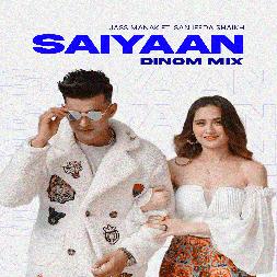 Jass Manak - Saiyaan - Dinom Mix - Dj Dinom